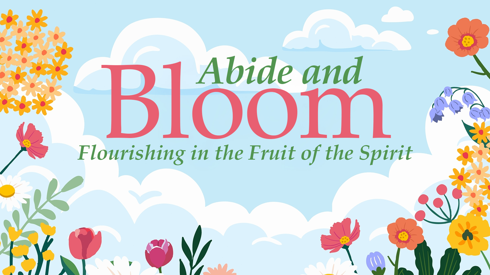Abide and Bloom: Flourishing in the Fruit of the Spirit – West